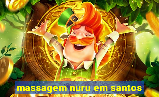 massagem nuru em santos